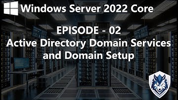 02 - Windows Server 2022 Core Active Directory Setup