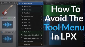 How To Avoid The Tool Menu In Logic Pro X