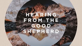 Standalone // Hearing From The Good Shepherd (10:45a)