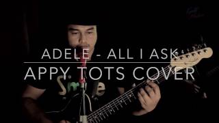 Adele - All I Ask Appy Tots Cover Better Sound Quality
