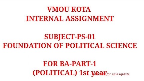 PS-01 internal assignment 2021 vmou kota solve assignment BA arts 1st YEAR | PS-01 political science