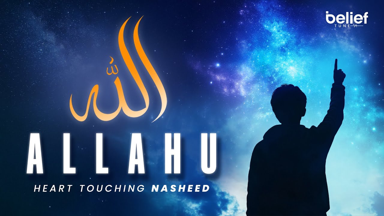 ALLAHU (HEART TOUCHING NASHEED) | Belief Tune - YouTube