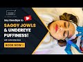 Goodbye to saggy jowls  undereye puffiness exilis elite face treatment  aayna