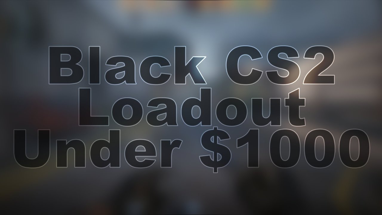 The ULTIMATE Black Loadout in CS2 under $1000