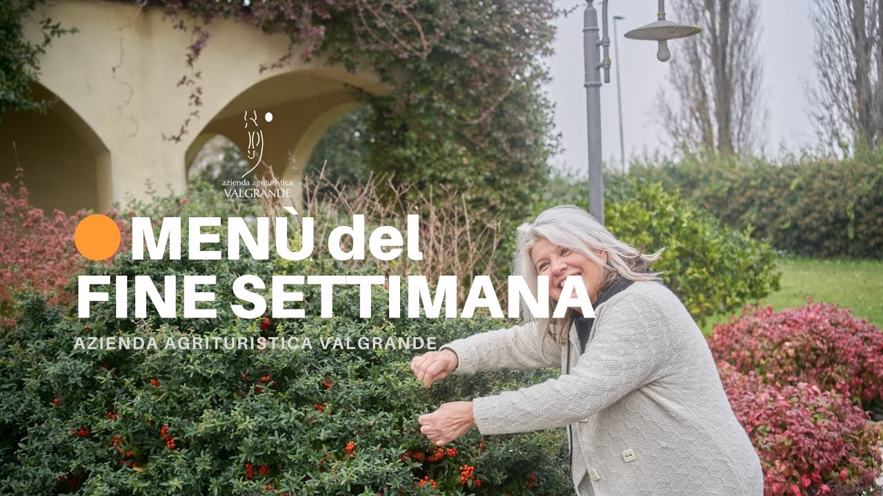 Menù del fine settimana - 5/8 dicembre 2025 | Azienda Agrituristica Valgrande
