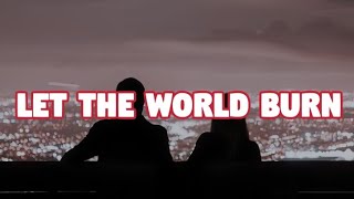 Chris Grey - LET THE WORLD BURN || Lirik dan Terjemahan