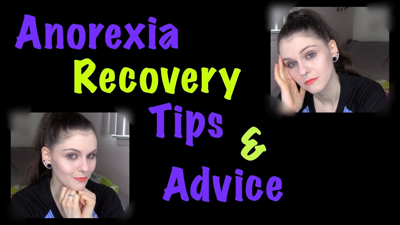 Recovery Tips & Advice from a Recovering Anorexic - YouTube