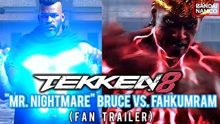 🌪TEKKEN 8: "MR. NIGHTMARE" BRUCE VS. FAHKUMRAM [ FAN TRAILER ]