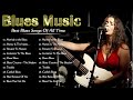 Blues music best songs  best blues songs of all time  relaxing jazz blues guitar