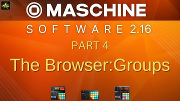 Maschine 2.16  Browser:Groups and how they work