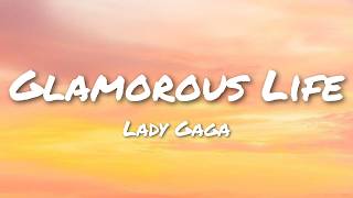 Lady Gaga - Glamorous Life (Lyrics)