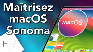 Maîtrisez macOS Sonoma: Toutes les nouvelles fonctionnalités du Mac