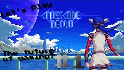 The Future of Gaming? | CrossCode #1