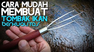 Membuat Tombak Ikan Berkualitas (Making Quality Fish Spear)