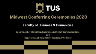 Midwest Conferring Ceremony for Faculty of Business & Humanities - 4pm Ceremony
