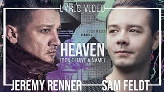 Sam Feldt ft. Jeremy Renner - Heaven (Don't Have a Name) (Lyrics / Lyric Video)
