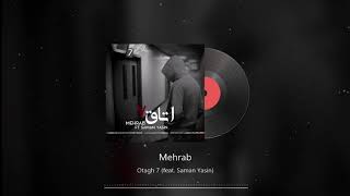 Mehrab - Otagh 7 (feat. Saman Yasin) | OFFICIAL TRACK (مهراب , سامان یاسین - اتاق هفت)