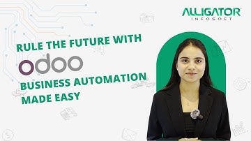 Rule the Future with Odoo ERP | Business Automation & Digital Transformation by Alligator Infosoft