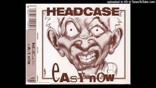 Headcase - Easy Now (Radio Edit)