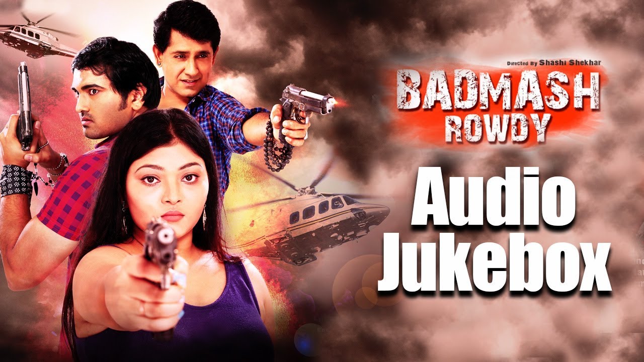 Audio Jukebox Of Badmash Rowdy | Latest Hindi Songs | Bappaditya Subhro