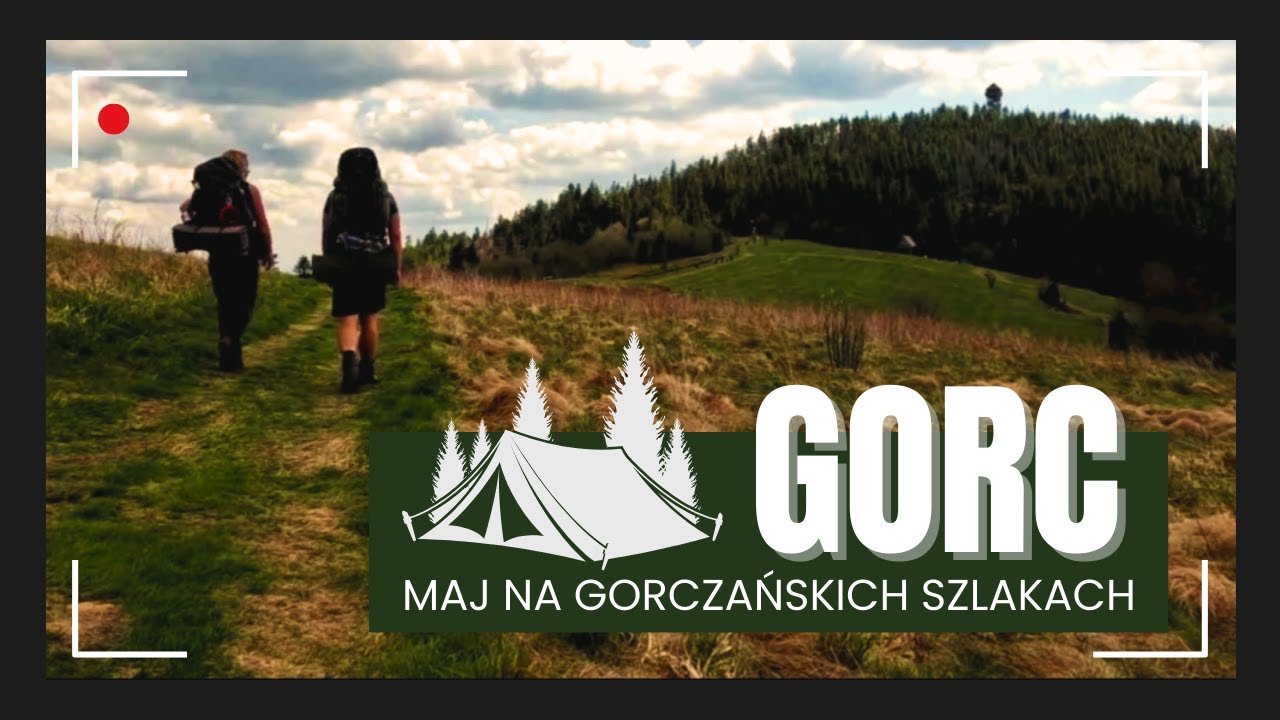 Gorc | maj na gorczańskich szlakach @siegajacszczytow1309