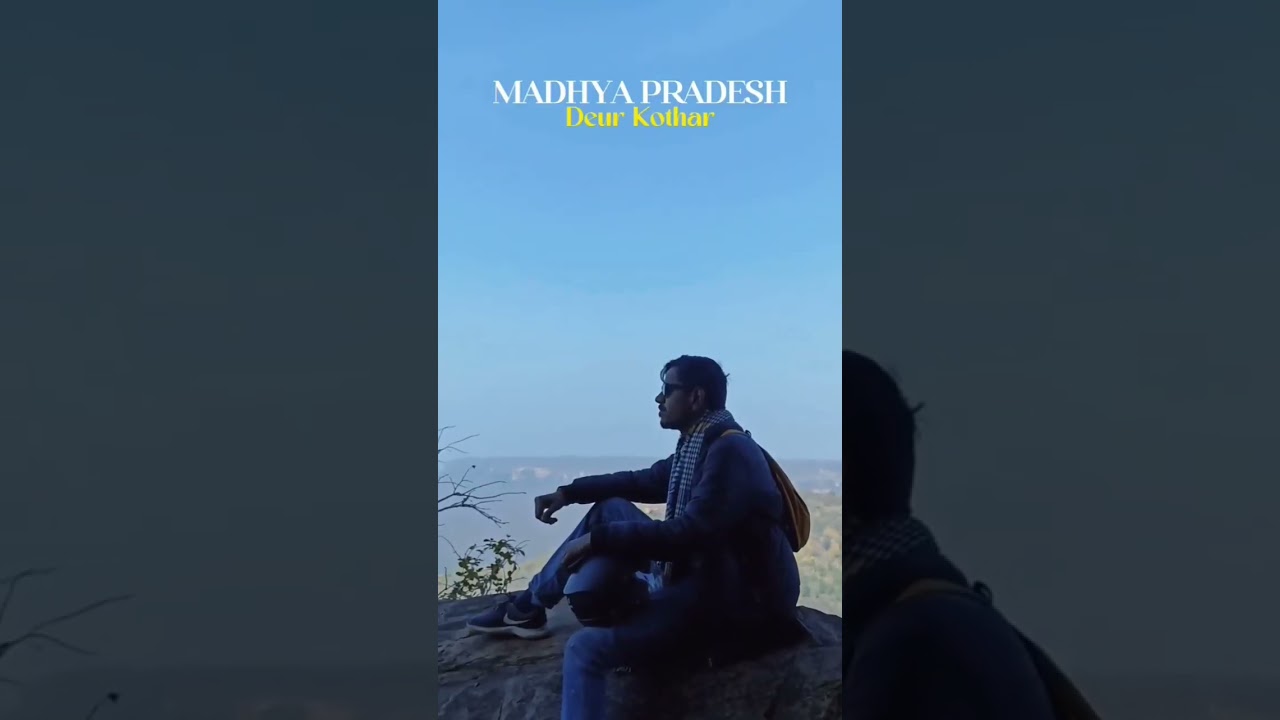 Deur kothar Vibes | Madhya Pradesh  