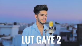 Lut Gaye 2 ( Cover ) By Ary B | Emraan Hashmi,Yukti | Jubin N, Tanishk B, Manoj M Bhushan K