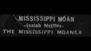 The Mississippi Moaner (Isaiah Nettles) - Mississippi Moan