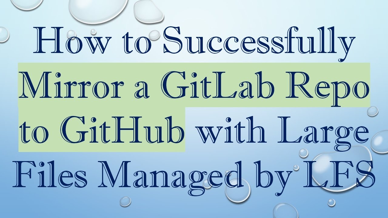 How to Successfully Mirror a GitLab Repo to GitHub with Large Files ...