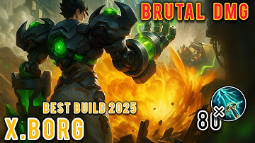 "INSANE X.BORG GAMEPLAY 2025 🔥 | BEST BUILD TOP GLOBAL 