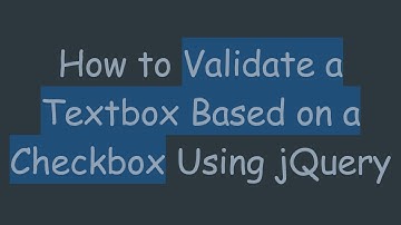 How to Validate a Textbox Based on a Checkbox Using jQuery