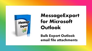 Bulk Export Outlook email file attachments with MessageExport