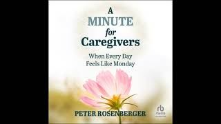 Minute for Caregivers: When Everyday Feels Like Monday - Peter Rosenberger