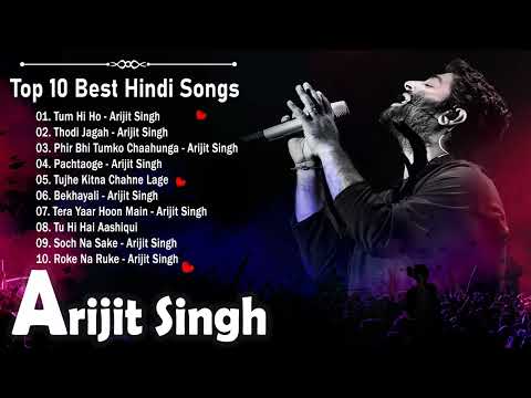 Arijit Singh Hits Songs | Latest Bollywood Songs | Indian Songs | NEW Songs 2022