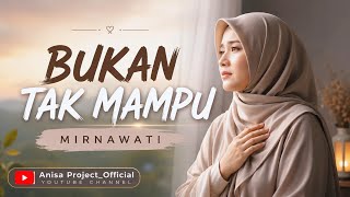 BUKAN TAK MAMPU - MIRNAWATI | Dangdut Lawas Viral Cover Terbaru