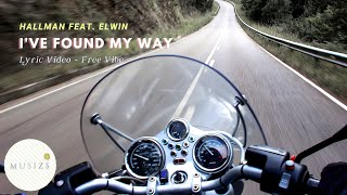 I've Found My Way - Hallman feat Elwin (Musizs Video Lyric, Pop & Chill Music, Best Indie Songs)