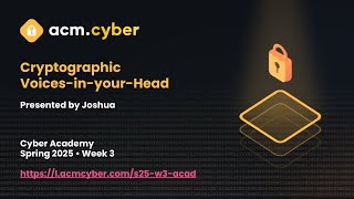 Cryptographic Voices-in-your-Head | Cyber Academy: S25 Week 3