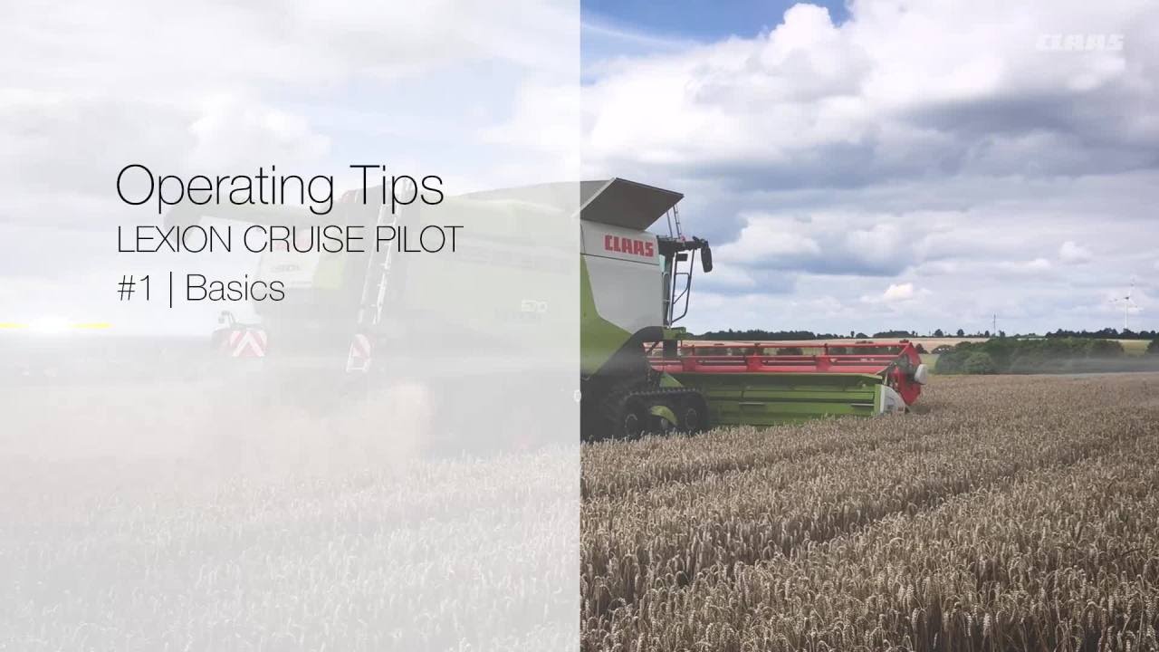CLAAS Operating Tips LEXION CRUISE PILOT #1 | Basics / 2017