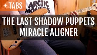 The Last Shadow Puppets - Miracle Aligner (Bass Cover with TABS!)