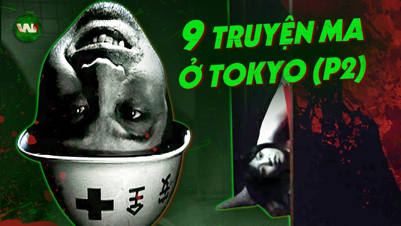 9 MẨU CHUYỆN MA TÂM LINH SƯU TẦM Ở TOKYO VÀ KHẮP NHẬT BẢN (P2)