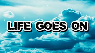 Life Goes On | Emotional Rap Pop Country Story Song