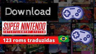 Baixar pack de 123 ROMS SNES Traduzidas PT-BR!