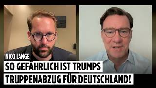 So gefährlich ist Trumps Truppenabzug für Deutschland. Mit Nico Lange