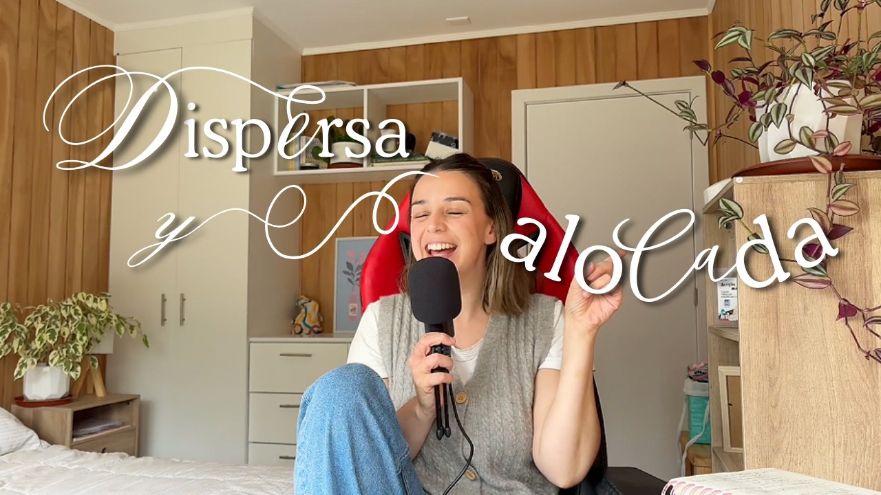 Volver a trabajar | Dispersa y Alocada Podcast Ep.4