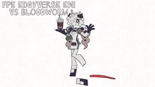 Fpe Edgyverse Eni Vs Bloodworm