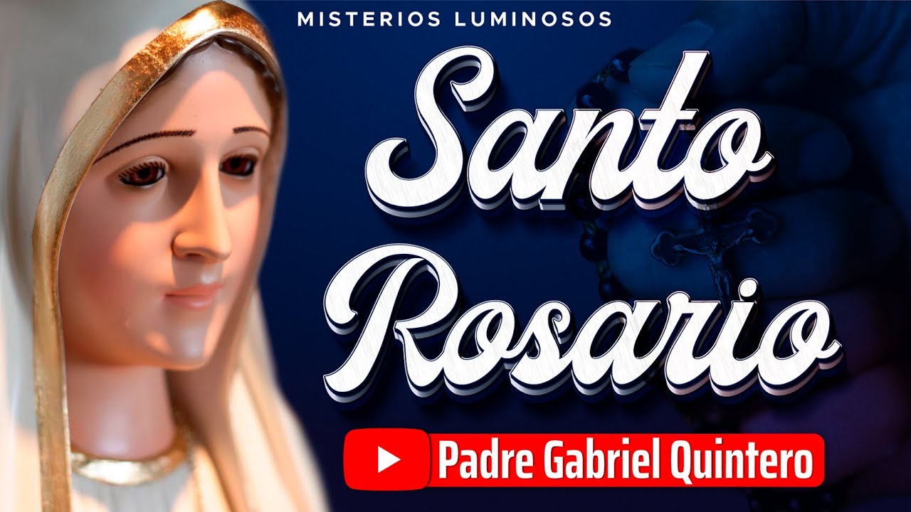 ? SANTO ROSARIO DE HOY jueves 16 de marzo de 2023 | MISTERIOS LUMINOSOS |  Padre Gabriel Quintero - YouTube