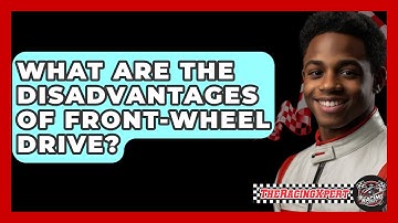 What Are The Disadvantages Of Front-Wheel Drive? - The Racing Xpert