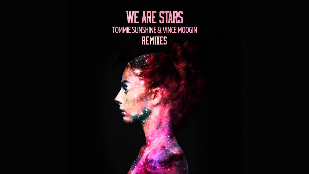 Tommie Sunshine and Vince Moogin - We Are Stars (Remixes) [Official] dance music nyc