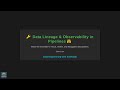 Unraveling Data Pipelines: Lineage & Observability Demystified!