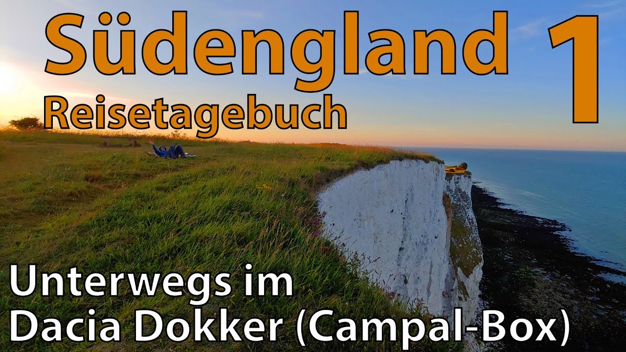 Südengland mit dem Dacia DOKKER und der Campal-Box ⛺ (1/2) | White Cliffs, Rye